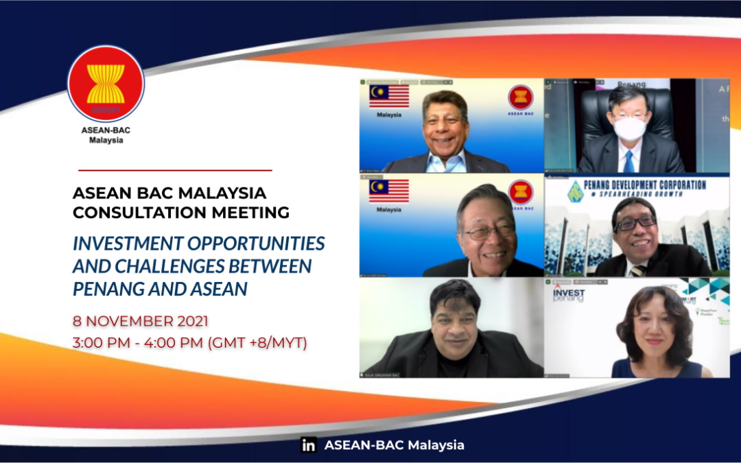 ASEAN BAC Malaysia Consultation Meeting: Penang Eyes ASEAN Partnerships to Become a Green and Smart State by 2030