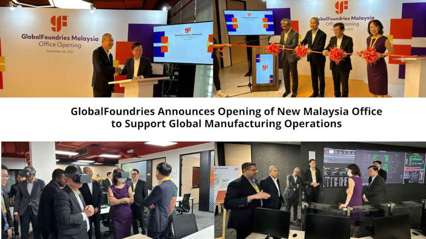 [Press Release] GlobalFoundries Announces Opening of New Malaysia Office to Support Global Manufacturing Operations