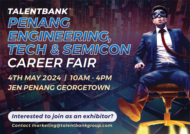 Penang Engineering, Tech & Semicon Career Fair 2024